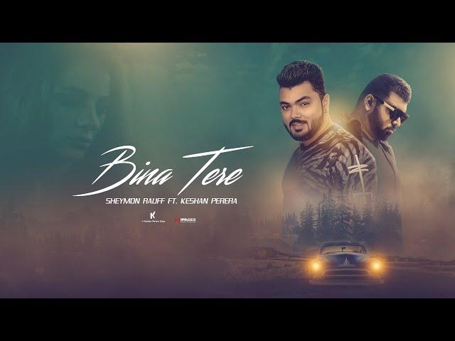 Bina Tere - Sheymon Rauff Feat. Keshan Perera | Sri Lankan Hindi Song| Official Lyrical Video 2020