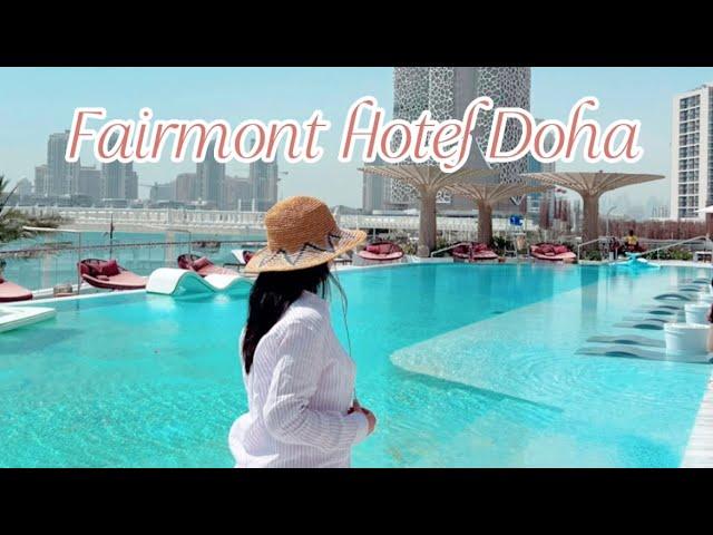 FAIRMONT HOTEL DOHA | LUXURY HOTEL IN DOHA | APRIL 2023