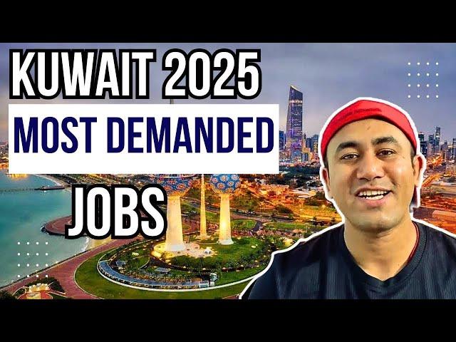 MOST DEMANDING JOBS IN KUWAIT 2025