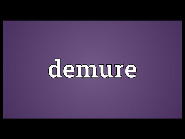 Demure Meaning