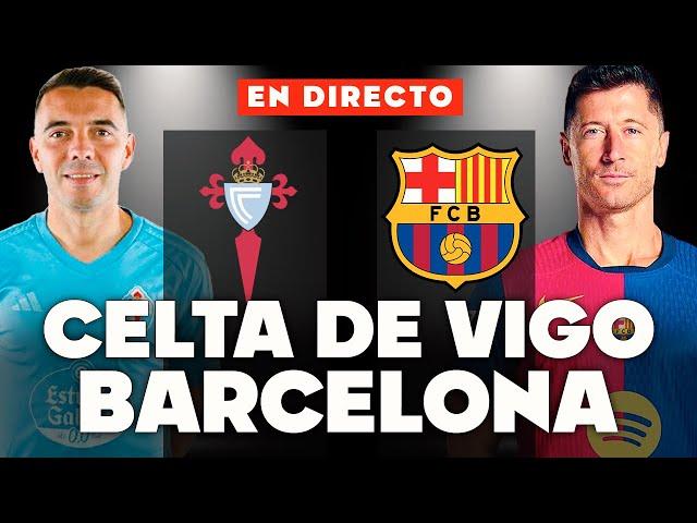 REACCIONANDO al CELTA de VIGO vs FC BARCELONA EN VIVO | SIN LAMINE YAMAL