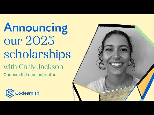 Announcing 2025 Scholarships at Codesmith