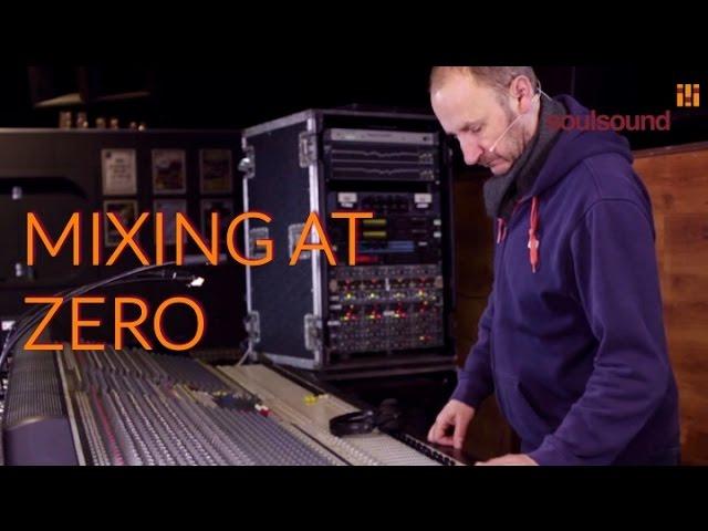 Mixing Front Of House: Mixing at Zero