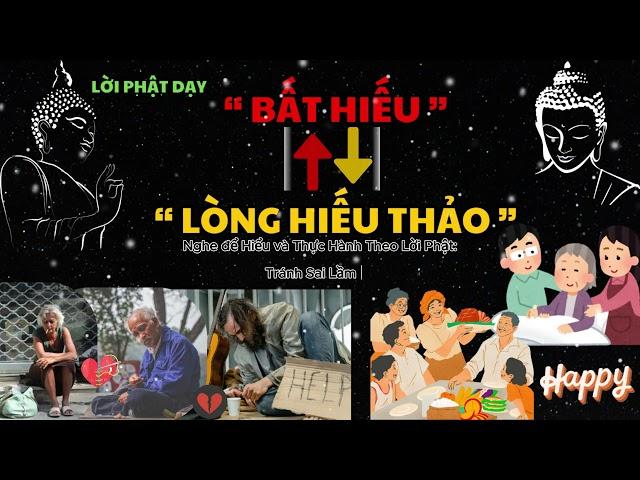 Bất Hiếu và Lòng Hiếu Thảo - Sự Đối Lập To Lớn: Lời Phật Dạy | Nghe, Hiểu & Thực Hành: Tránh Sai Lầm