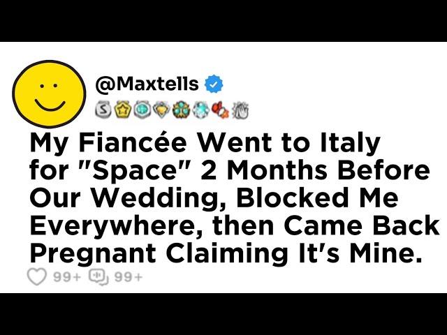 My Fiancée Went to Italy for "Space" 2 Months Before Our Wedding, Blocked Me Everywhere, then Came..