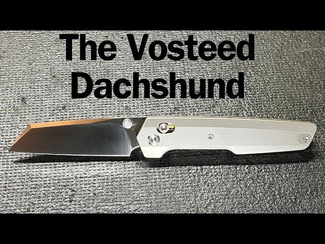 The New Vosteed Dachshund Knife, The Weiner Dog You Never Had