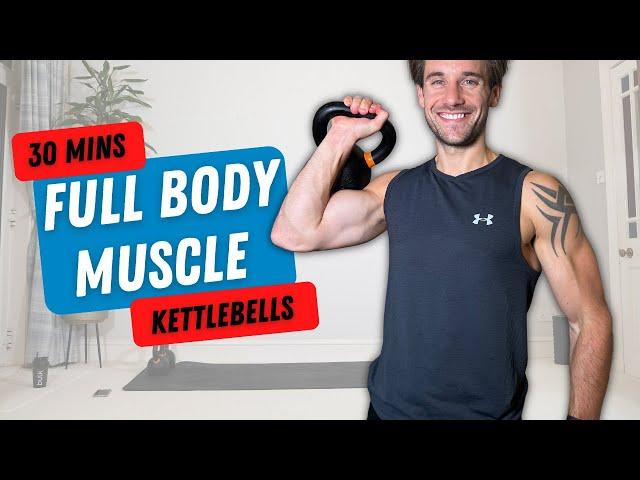 30 Mins FULL BODY KETTLEBELL Workout to Build Muscle