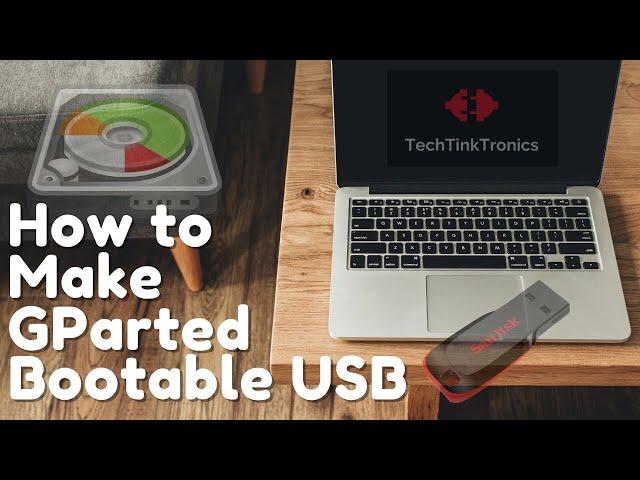  How to Make GParted Bootable USB