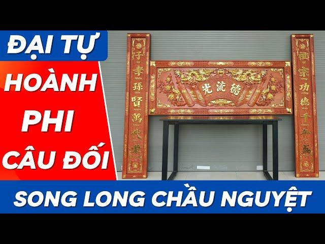 Đại Tự - Hoành Phi Câu Đối Gỗ Song Long Chầu Nguyệt | Xưởng Gỗ Phú Xuyên