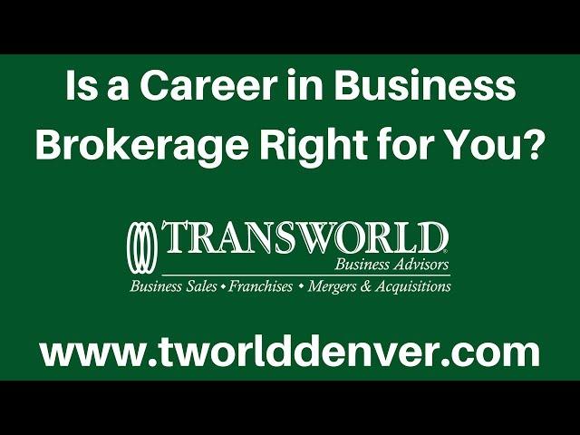 Is A Career in Business Brokerage Right for You?