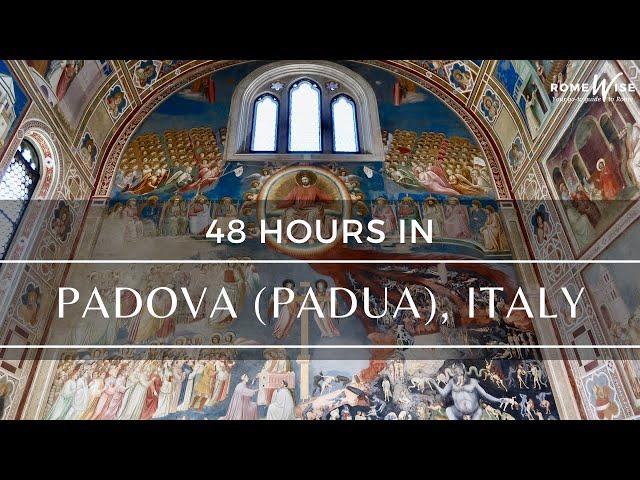 Padova Italy - 48 Hours In Padua: The Perfect Italian Getaway