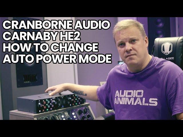 Cranborne Audio Carnaby HE2 - How To Change Auto Power Mode