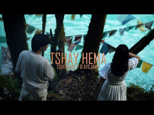 Tshay Hema - Tshewang P & Ayejamp [Official MV]