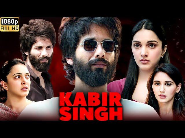 Kabir Singh Full Movie HD | Shahid Kapoor, Kiara Advani | Sandeep Reddy Vanga | 1080p Facts & Review