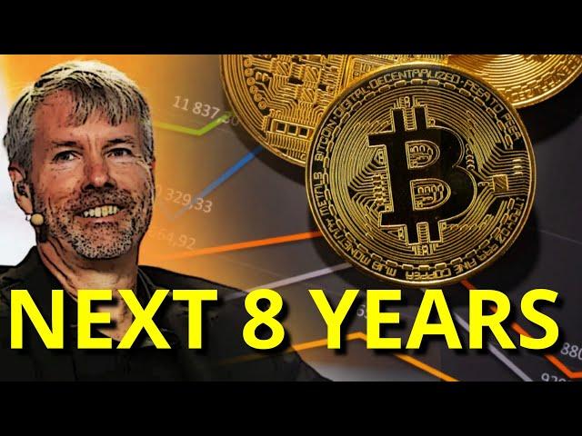 Michael Saylor: The Next 8 Years in Bitcoin Will $$$