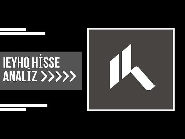 #IEYHO #HİSSE ANALİZ #BORSA TEMEL VE TEKNİK ANALİZ #xu100  #ieyho