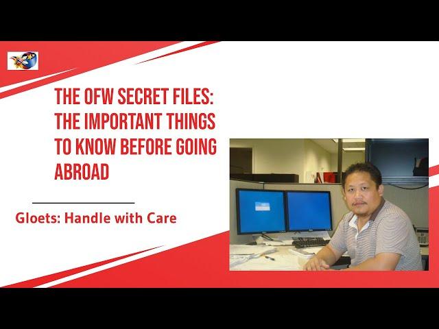 The Ofw secret files: The important things to know before going abroad