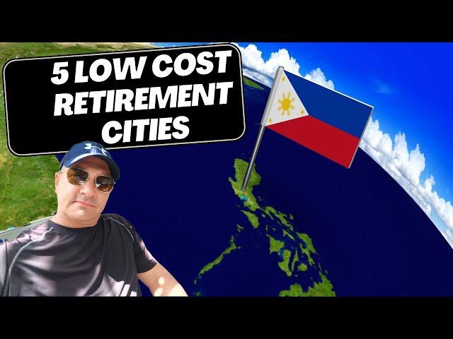 My Top 5 Low Cost Cities For Retirement in The Philippines For 2023