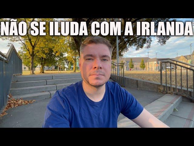 Cuidado  Morar na Irlanda pode não ser como você imagina