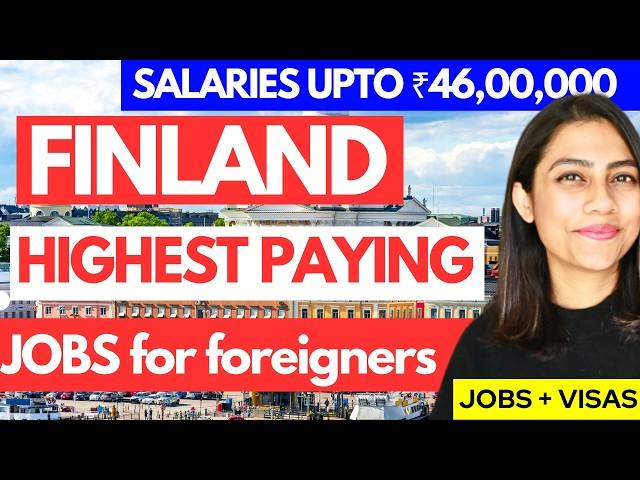 FINLAND WANTS YOU | Highest Paying Jobs Finland 2025 offering VISA SPONSORSHIP