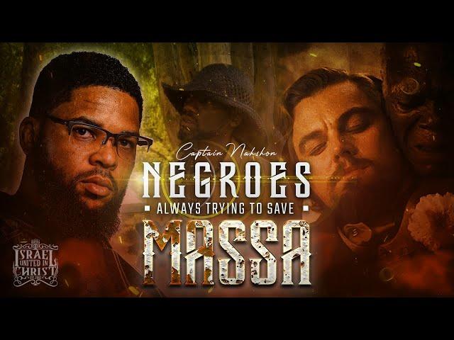 Negroes Always Trying to Save Massa