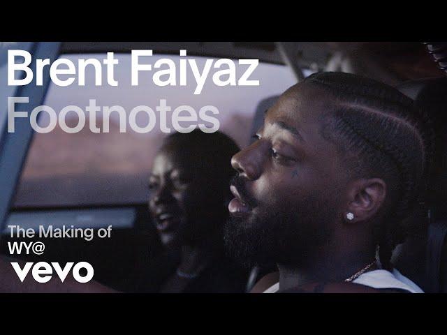 Brent Faiyaz - The Making of 'WY@' (Vevo Footnotes)