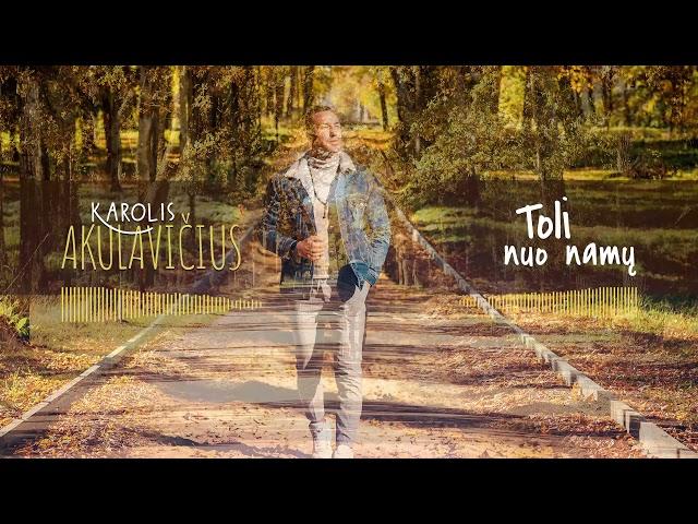 Karolis Akulavičius - Toli nuo namų