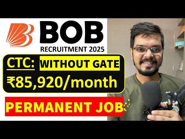 BOB Recruitment 2025| Engineering Positions | CTC: ₹ 85,920/ Month | Permanent Job| Latest Jobs 2025