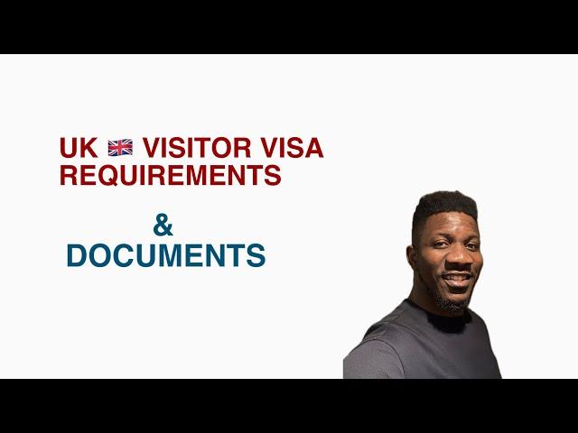 UK Visitor Visa Requirements and Documents