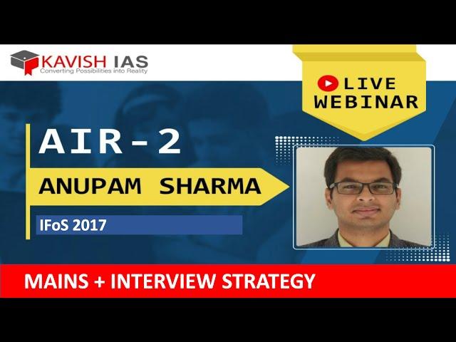 How the Topper prepared for his Mains & Interview from ANUPAM SHARMA RANK-2 IFoS 2017 Exam