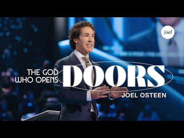 The God Who Opens Doors | Joel Osteen