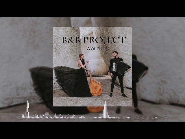 B&B Project - World Hits | Instrumental Cover Music 2020