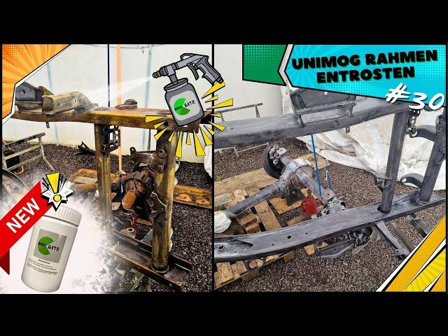 Unimog Rahmen Entrosten mit ROST BITE #|30 Restauration & Technik