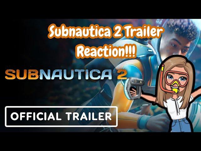 Subnautica 2 Trailer Reaction!!!