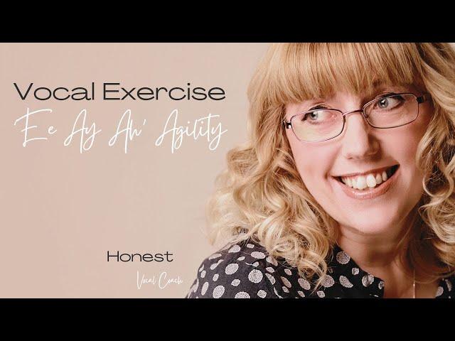 Honest Vocal Coach Vocal Exercise 'Ee Ay Ah' Agility