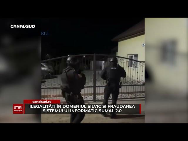 CANAL SUD / ILEGALITĂȚI ÎN DOMENIUL SILVIC SI FRAUDAREA SISTEMULUI INFORMATIC SUMAL 2.0