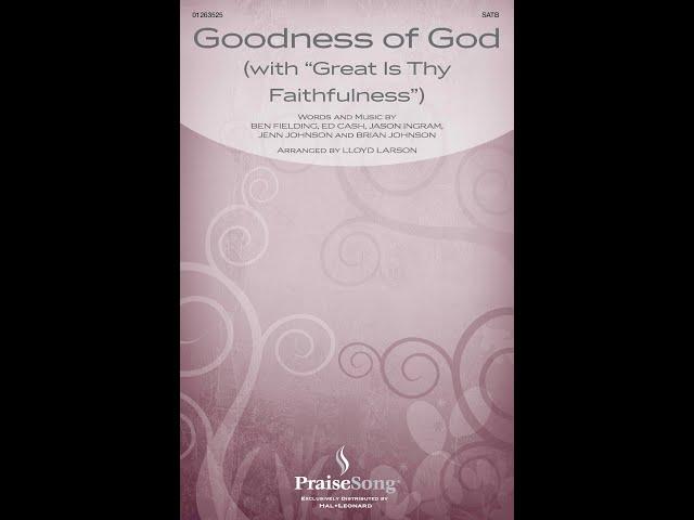 GOODNESS OF GOD (WITH “GREAT IS THY FAITHFULNESS”) (SATB Choir) –  Arranged by Lloyd Larson