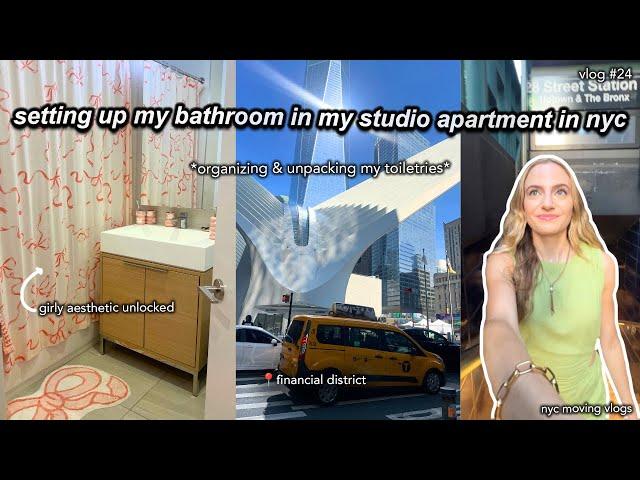 moving to nyc vlog 24. setting up my bathroom in my studio apartment, organizing makeup & skincare