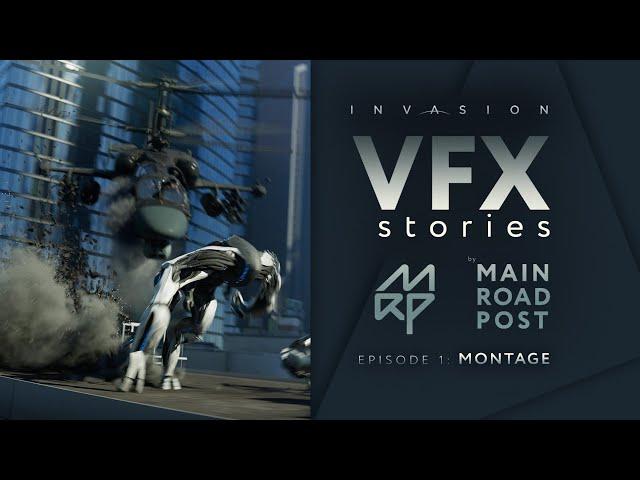 INVASION • VFX stories • by Main Road Post • Episode 1 : MONTAGE