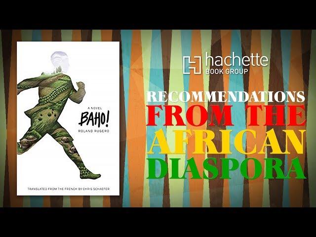 Recommendations from the African Diaspora, Ep. 4: Presented by Hachette Book Group