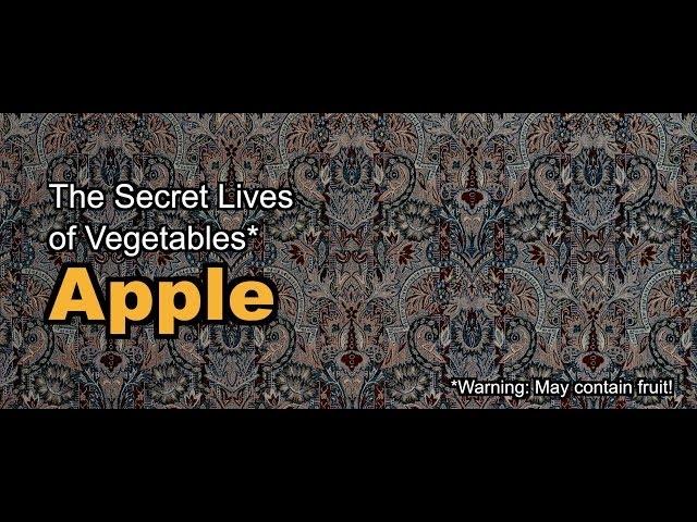 The Secret Lives of Vegetables: Apple