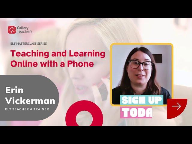 Teaching and Learning Online with a Phone - Why teachers should join Gallery Teachers Masterclass?