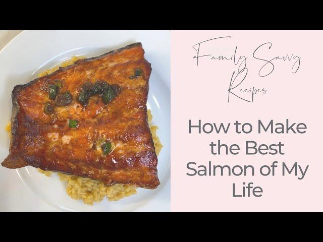 How to Cook the Best Salmon of My Life | Family Savvy