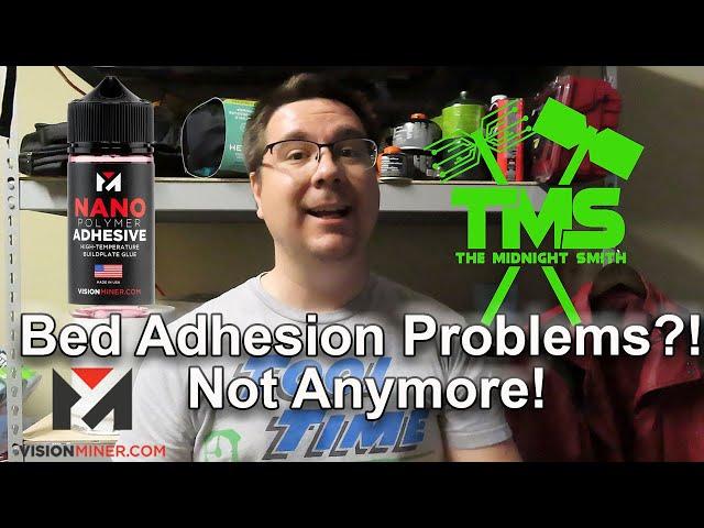 Part Warping and Bad Bed Adhesion? Not with this stuff! // Vision Miner Nano Polymer Adhesive!