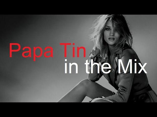 PAPA TIN in the MIX Best Deep House Vocal & Nu Disco