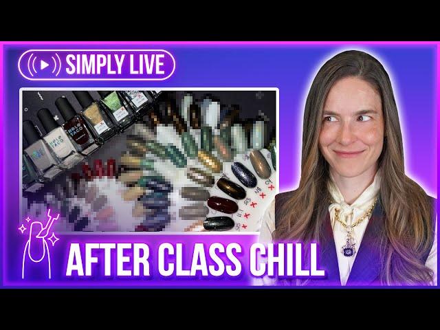 Post-class relax, I broke a nail, organizing my life & more LIVE