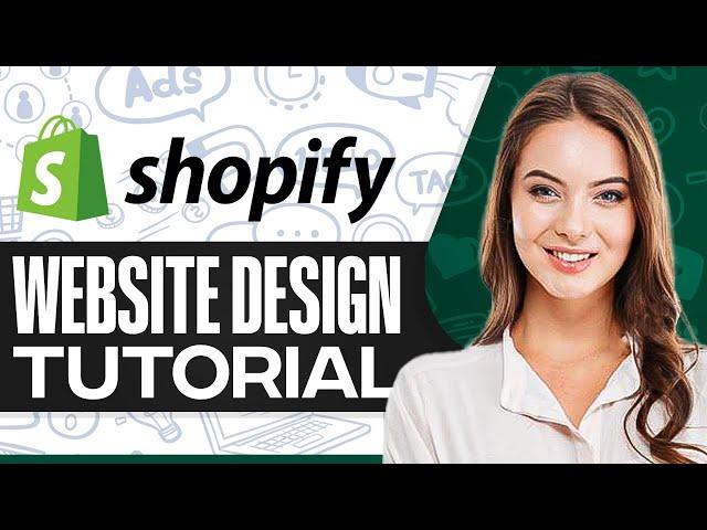 Shopify Website Design Tutorial 2024 (Ultimate Design Guide)