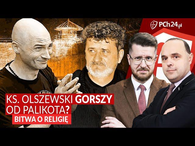 KS. OLSZEWSKI TRAKTOWANY GORZEJ NIŻ PALIKOT?! BITWA O RELIGIĘ