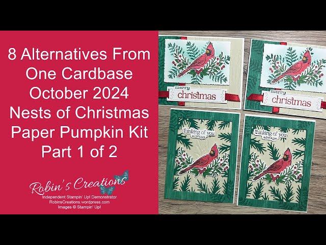 8 Alternatives From 1 Cardbase -  October 2024 Paper Pumpkin Kit  Nests of Christmas Part 1 of 2