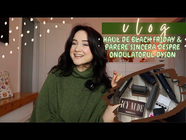 Vlog: Ce ne-am luat de Black Friday | Merita ondulatorul Dyson sau nu? Paleta Huda & GoPro 13